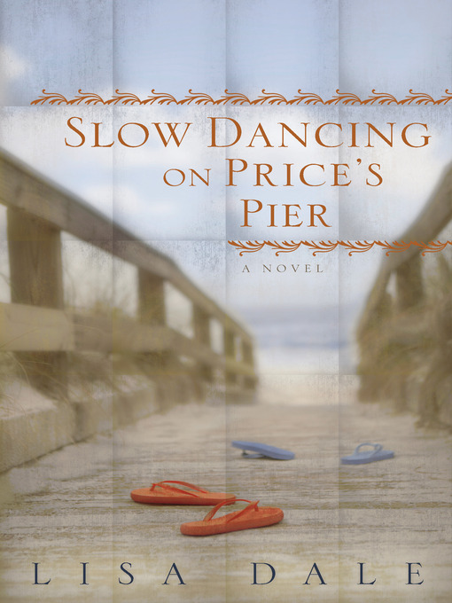 Title details for Slow Dancing on Price's Pier by Lisa Dale - Available